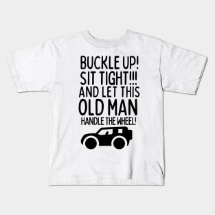 Let this old man handle the wheel! Kids T-Shirt